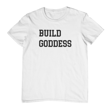 Build Goddess T-Shirt